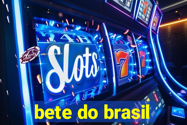 bete do brasil